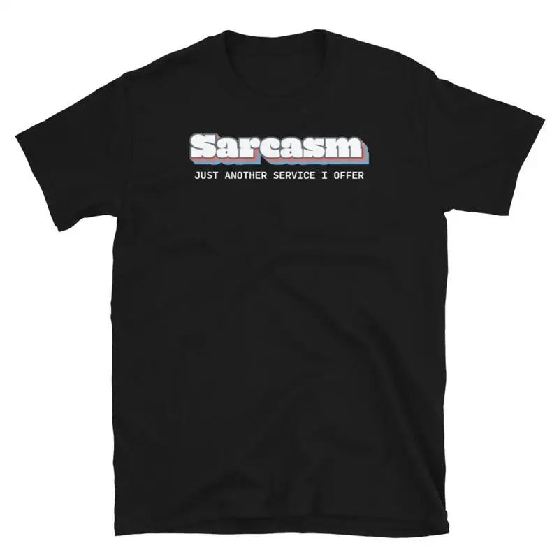 Sarcasm Just Another Service I Offer Sarcastic Short Sleeve Unisex T Shirt