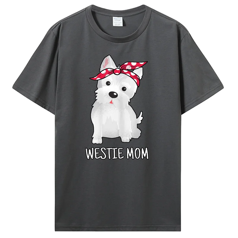 Westie Mom West Highland White Terrier Dog Lovers Gift T Shirts Graphic Cotton Streetwear Short Sleeve T-shirt Men Clothing