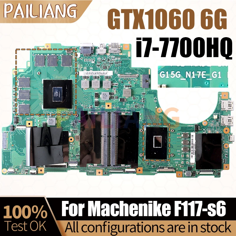 

For Machenike F117-s6 Notebook Mainboard G15G-N17E_G1 i7-7700HQ GTX1060 6G 69N10HM15B01-01 Laptop Motherboard Full Tested