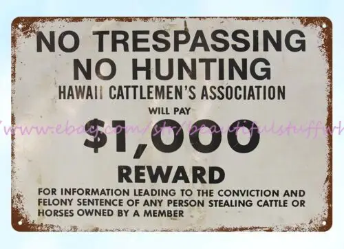 No Trespassing Non Hunting reward Hawaii Cattlemen's Association metal tin sign