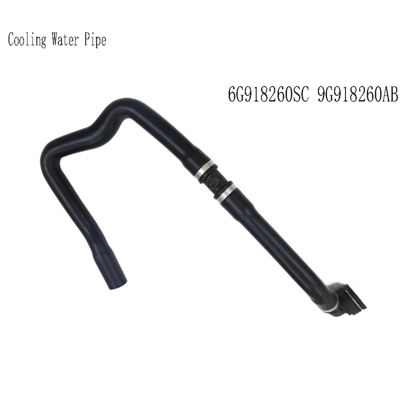 خرطوم مشعاع المحرك 6G918260SC لفورد فيوجن مونديو MT 2.0 2.3 AT S-MAX 2007-2012 أنبوب مياه التبريد 9G918260AB