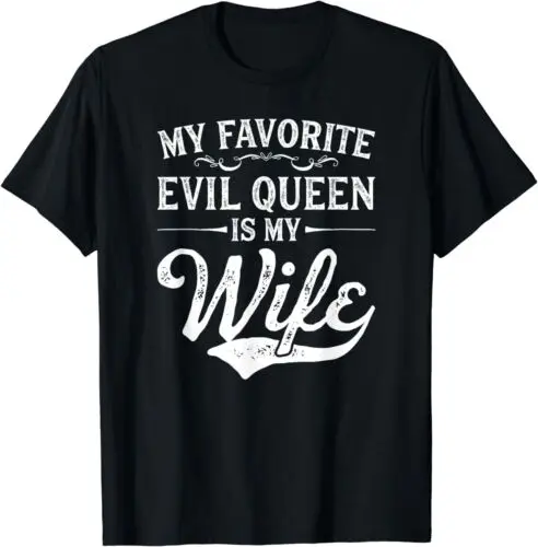 

My Favorite Queen Is My Wife Novelty Gift Idea Tee T-Shirt S-5XL