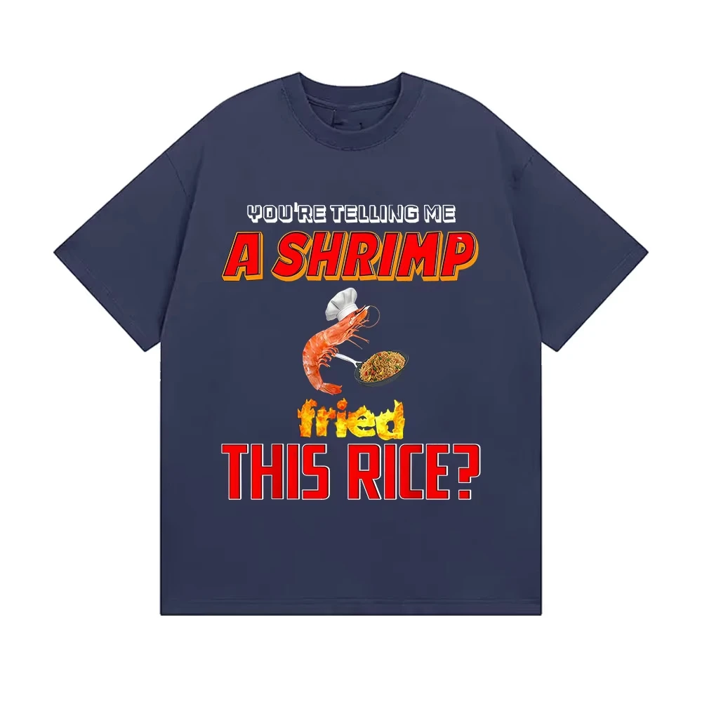 مضحك أنت تذكني الروبيان المقلية هذا الأرز ميمي تي شيرت الرجال النساء موضة Harajuku تي شيرت الصيف عالية الجودة القطن تيز #3