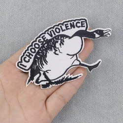 I Choose Violence Funny Goose Embroidery Patch Animal Iron On Patches For Clothing Thermoadhesive Patches On Clothes Stickers