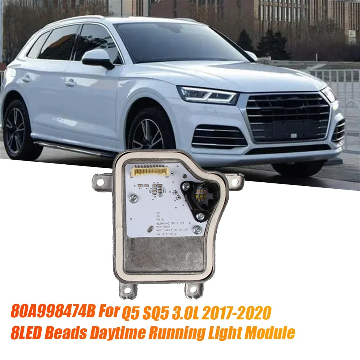 Left Front Headlight DRL LED Module 80A998473B for Audi Q5 SQ5 3.0L 2017-2020 8LED Beads Daytime Running Light Source