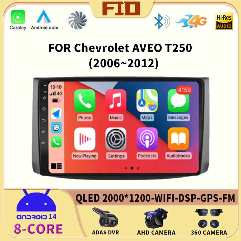 

Android 14 Auto For Chevrolet AVEO T250 2006 - 2012 Car Radio 2 Din Multimedia Video Player GPS Carplay Stereo 360 Camera WIF+4G