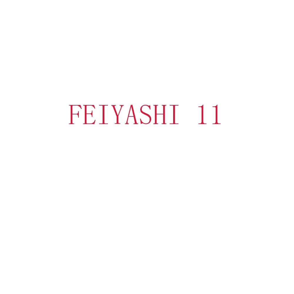 

FEIYASHI 11 No inventory link, please do not place an order