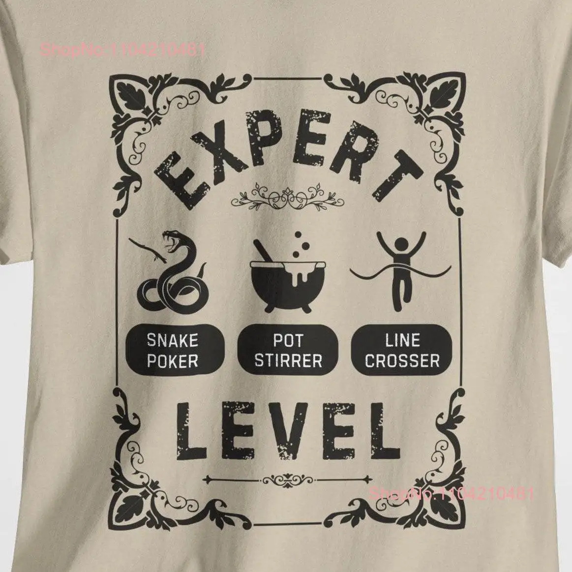 Funny Sarcastic Heavy Cotton T Shirt Expert Level Snake Poker Pot Stirrer Line Crosser long or short sleeves