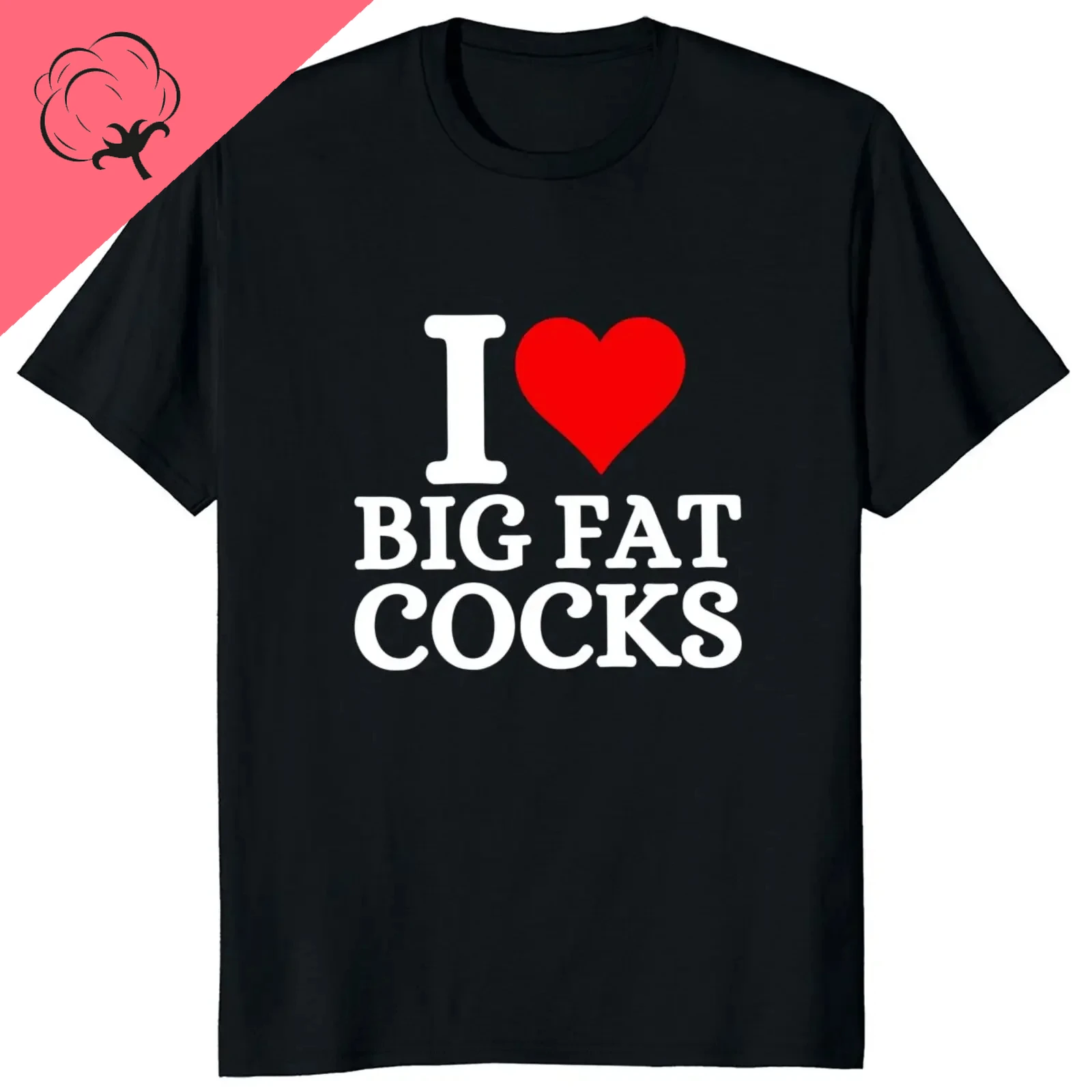 I love Big fat cock adult humor men\'s and women\'s clothing pure cotton casual summer loose short sleeve tops