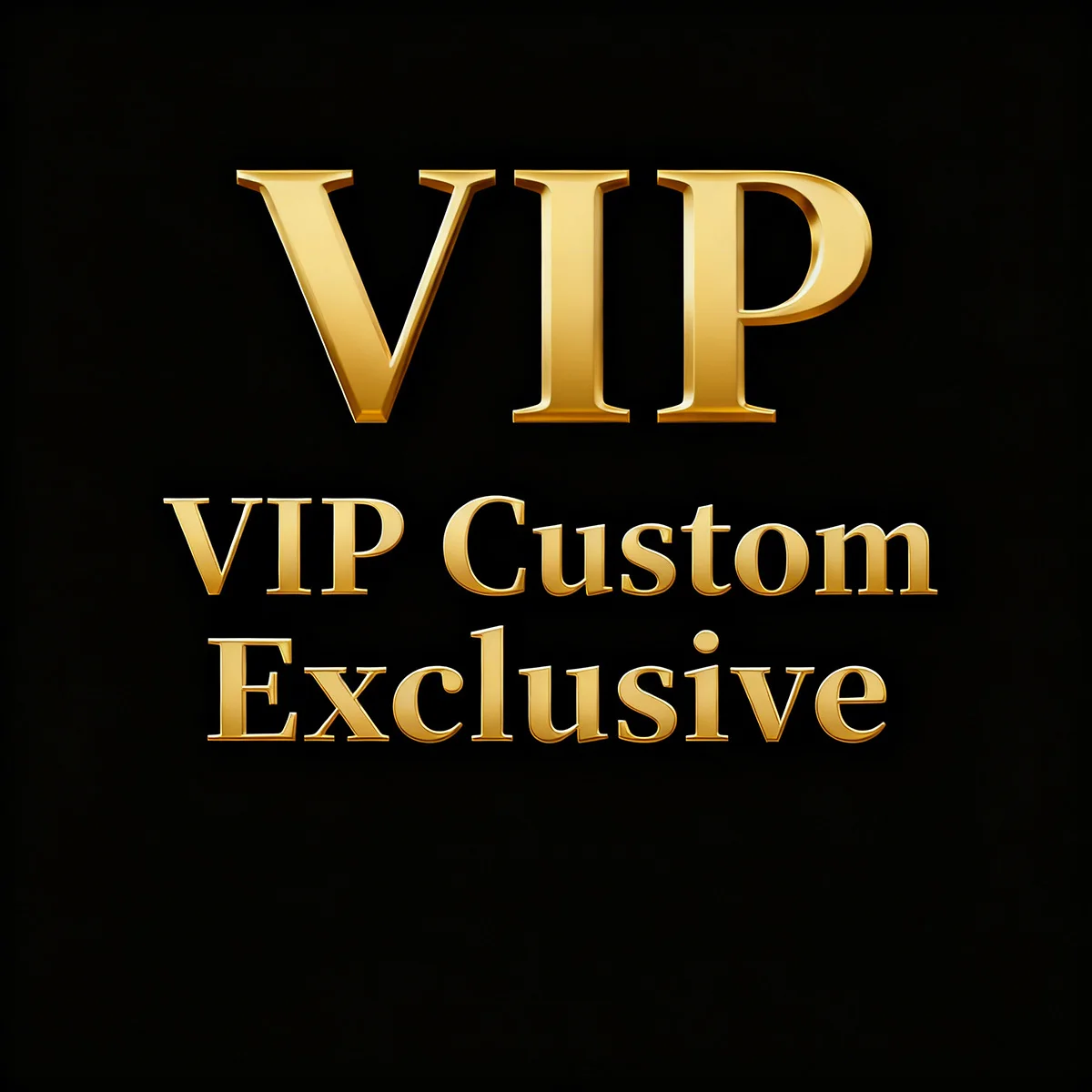 vip Exclusive Customized Edition