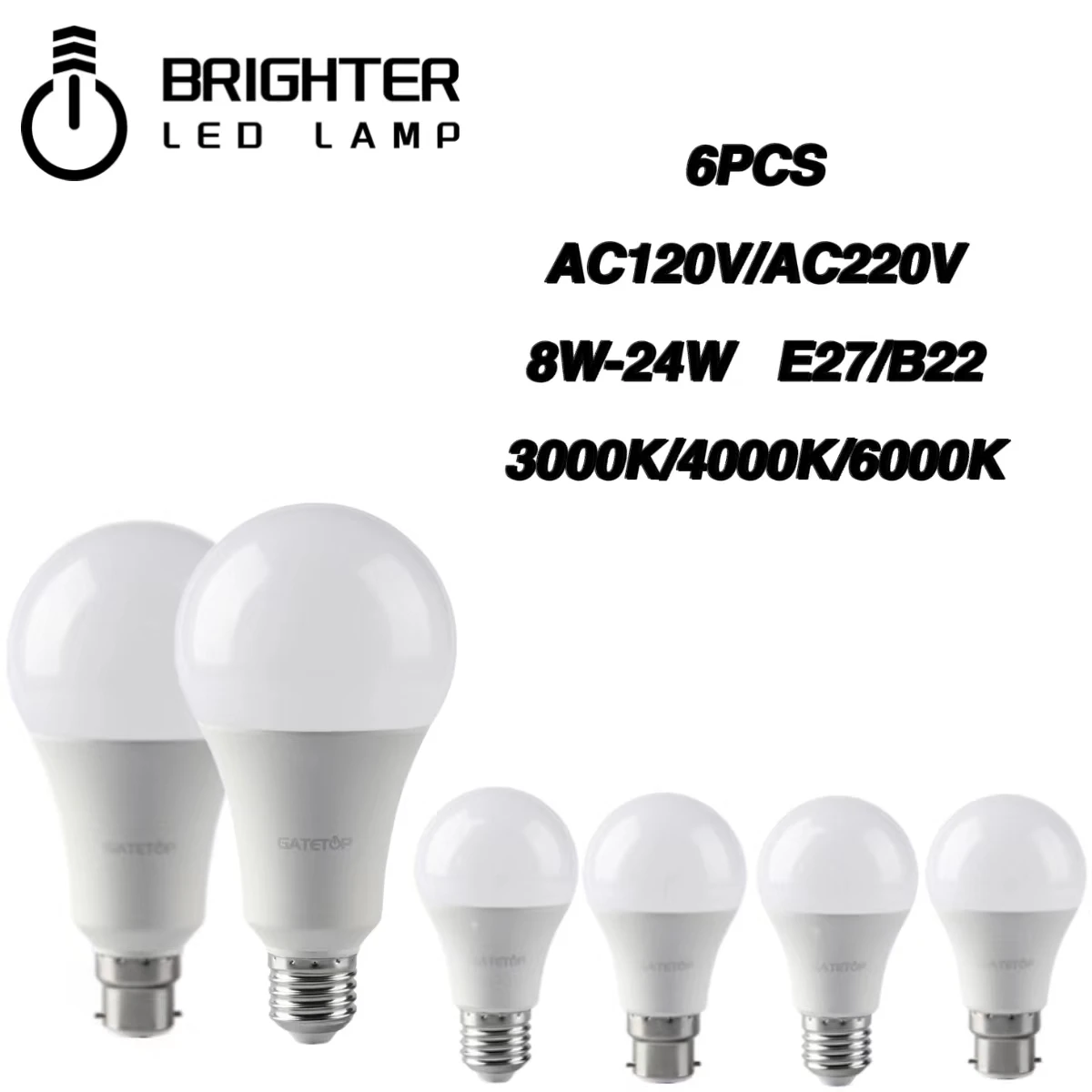 

6 pcs A60/A80 LED Bulb 8W 9W 10W 12W 15W 18W 20W 24W AC120/220V E27/ B22 Base 3000/4000/6000K for bedroom, living room,kitchen