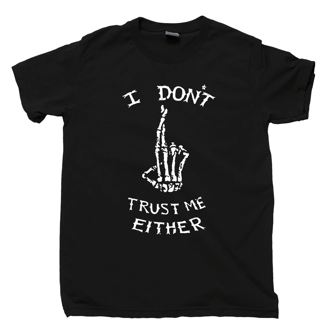

I Don't Trust Me Either T Shirt Skeleton Fingers Crossed No Good Bad Trouble Comfortable and Street Hip Hop Funny Men's Clothing