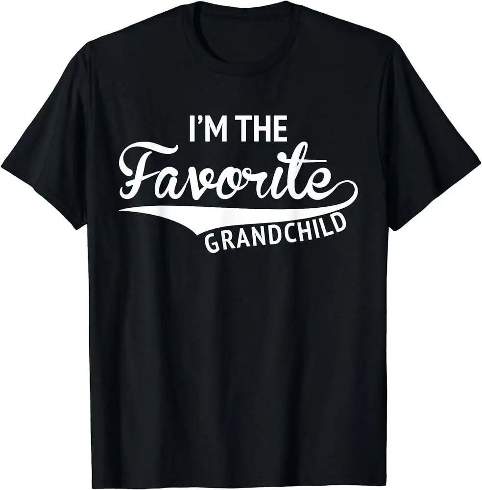 

I'm The Favorite Grandchild From Grandparents T-Shirt For Men Clothing Women Tees High Quality 100%Cotton Short Sleeve