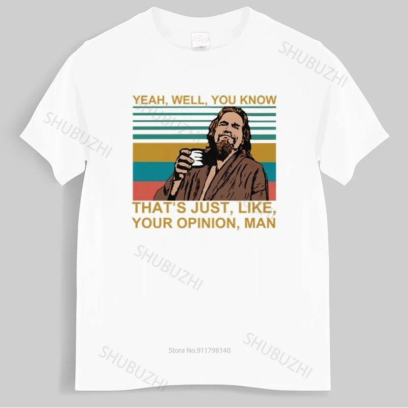 القطن التي شيرت بلايز خمر المتأنق كبير Lebowski تي شيرت نعم حسنًا أنت تعرف هذا تماما مثل رأيتك القطن العلامة التجارية تي شيرت