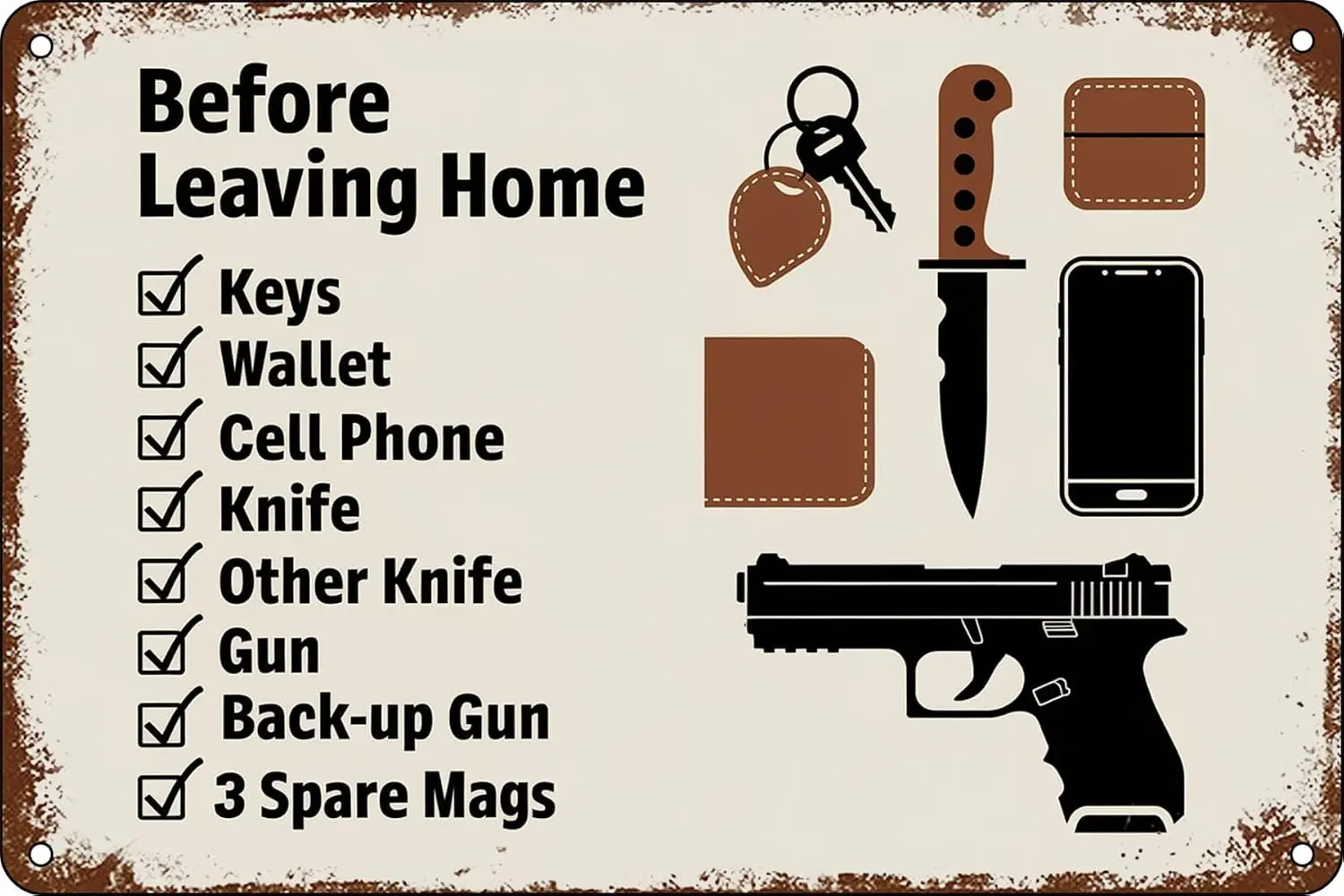 Before Leaving Home Checklist Bring Key Cell Phone Knife Gun Tin Sign Funny Vintage Metal for Wall Decor Home Bar Pub Livin s