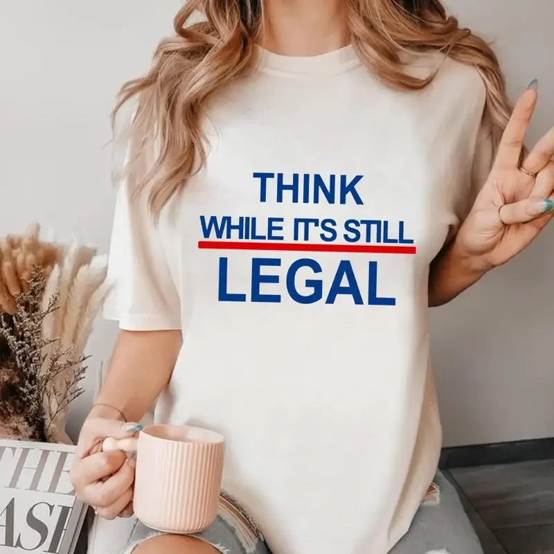 Think While It s Still Legal T Shirt Freedom of Speech Political Statement Free Thinker Bold Patriotic