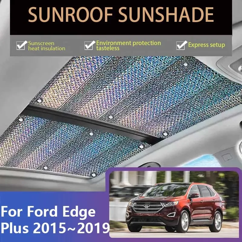 

For Ford Edge Plus MK2 2015~2019 Car Sunroof Sunshade Skylight Heat Insulation Curtain Roof Windshield Anti-UV Cover Accessories