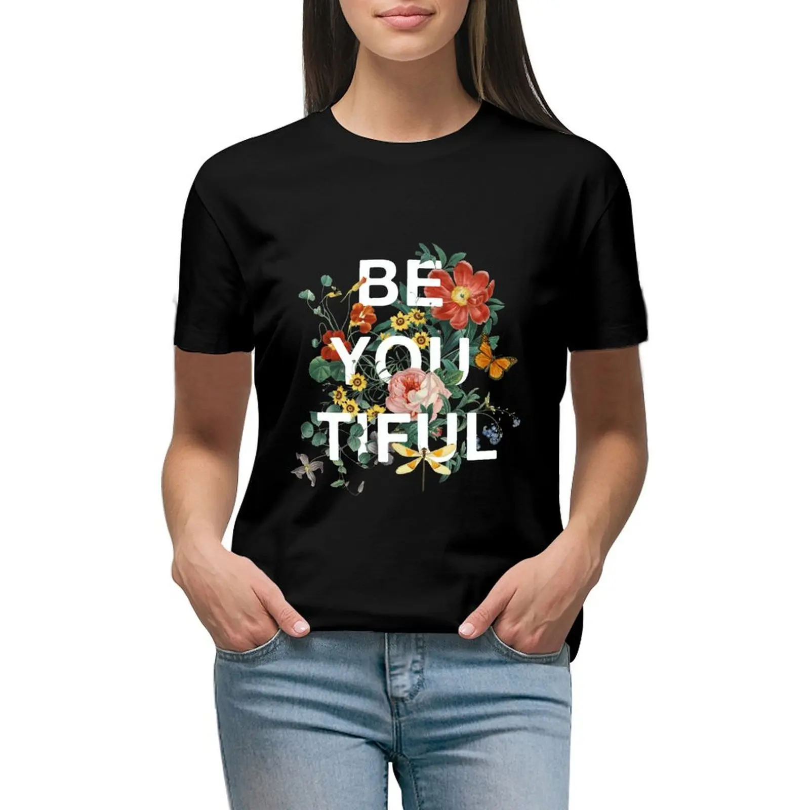 

Be You Tiful T-Shirt quick-drying tees Female clothing clothes for woman