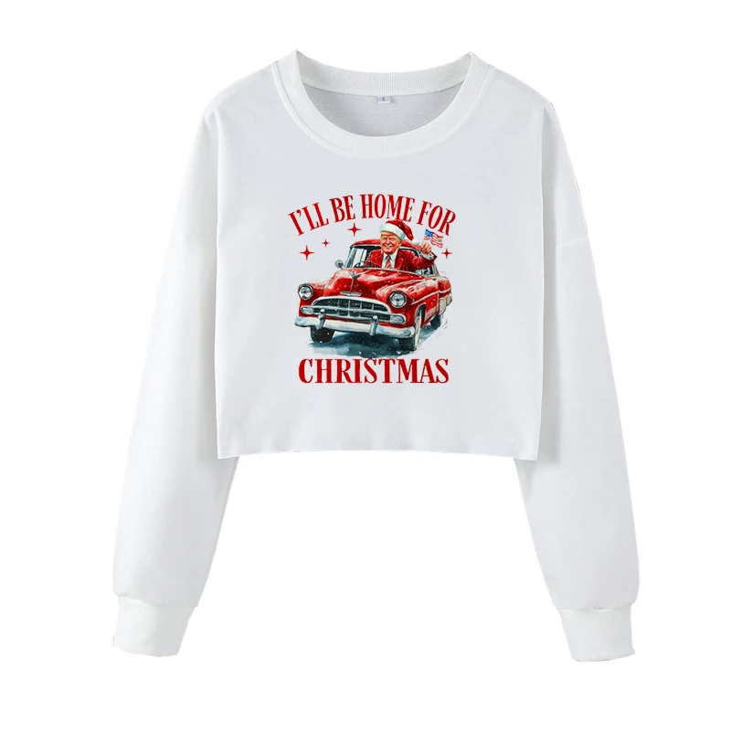 I Ii Be Home For Christmas White House Trump Cropped Pullover Funny Cartoon Prints Autumn Clothing Christmas Gifts