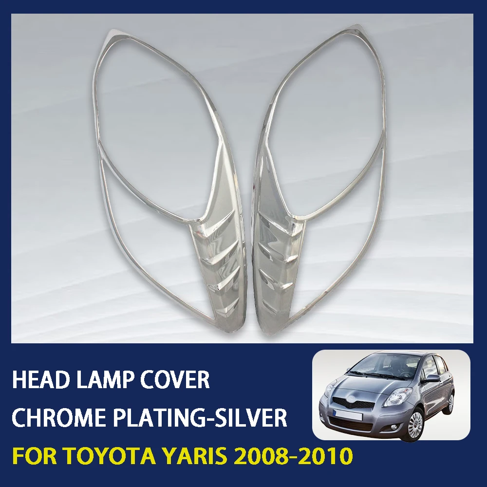 2 Pcs ABS Chrome Silver Car Head Lamp Cover For Toyota Yaris 2008 , 2009 , 2010 High-Quality Exterior Components Decorate