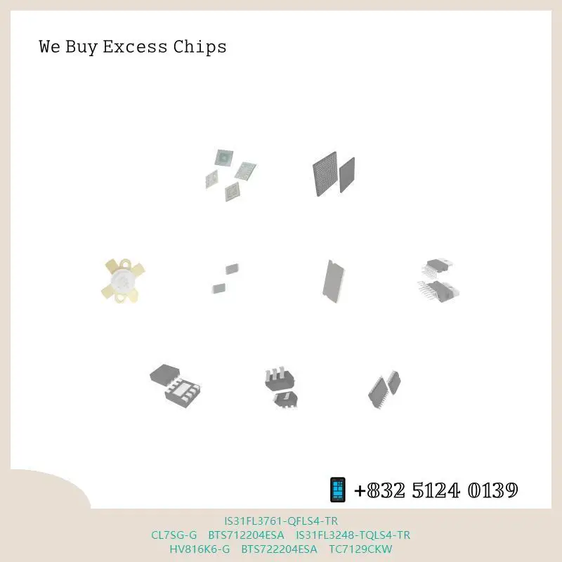 chip chip Integrated circuit chip MCU chip IS31FL3761-QFLS4-TR CL7SG-G BTS712204ESA IS31FL3248-TQLS4-TR HV816K6-G BTS722204ESA