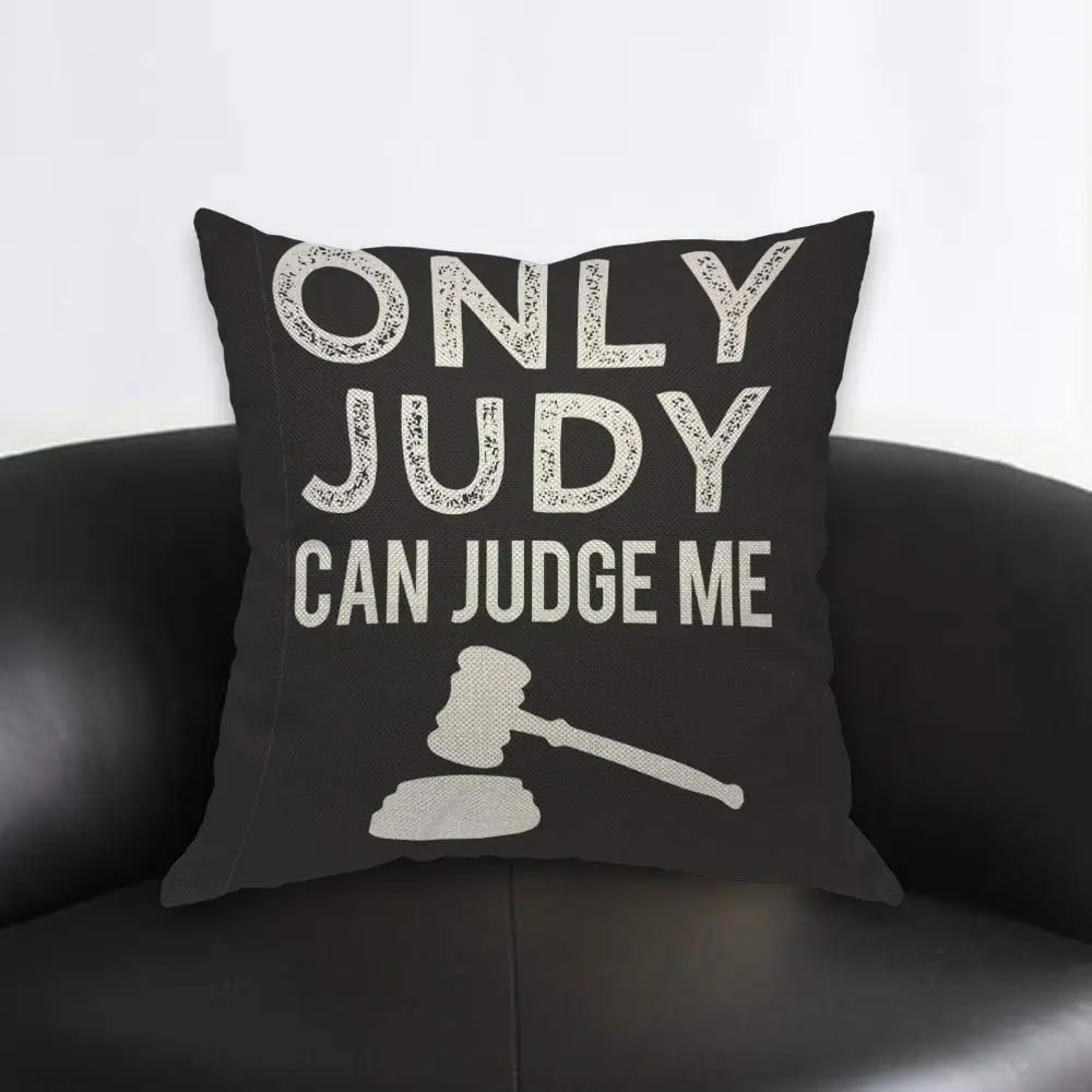 Funny Legal Quote Pillow Cover, Only Judy Can Judge Me Cushion Case, Gavel Print Home Decor, Novelty Gift