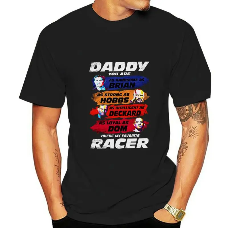 Fast & Furious Fathers Day T-Shirt Gift Present Daddy Racer T-Shirt men t shirt