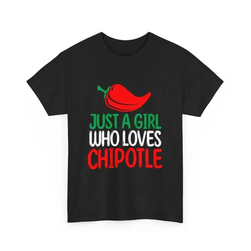 Mexican Spice Hot Chili Just A Girl Who Loves Chipotle T Shirt