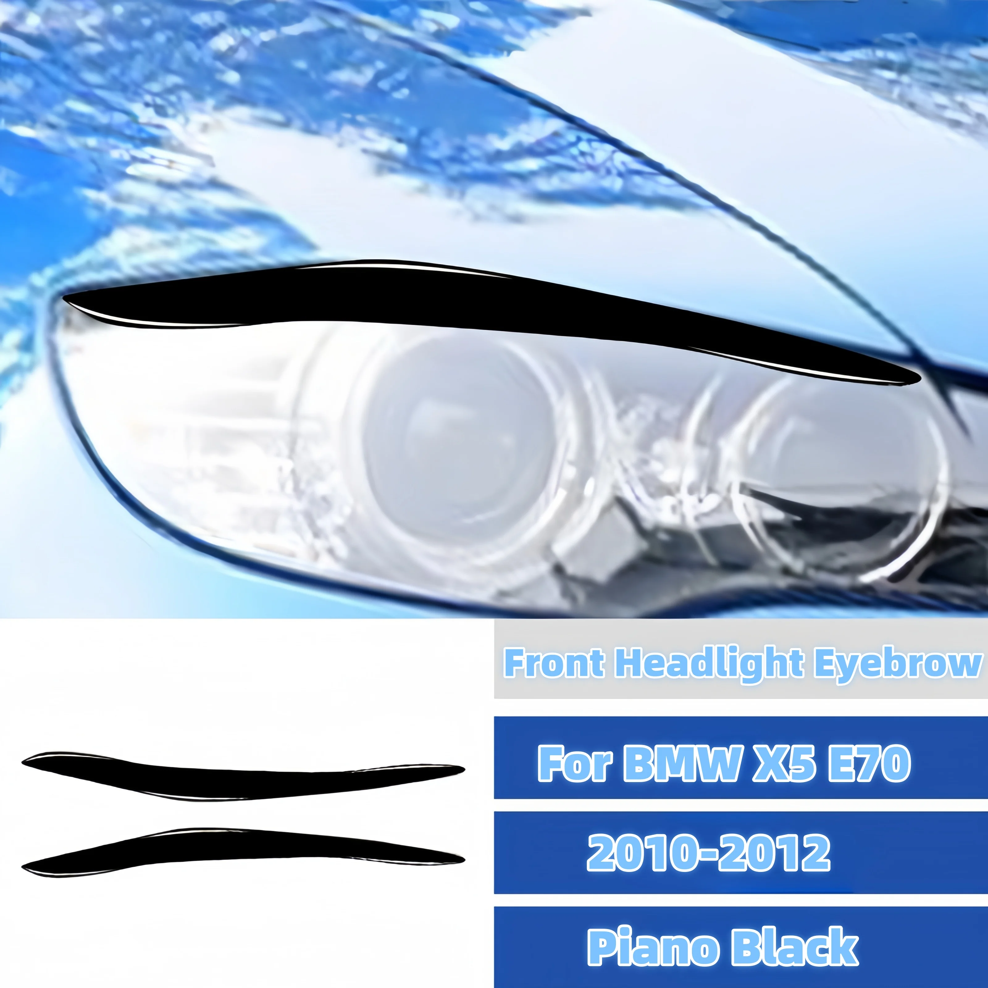 

For BMW X5 E70 2010-2012 Piano Black Car Front Headlight Eyelid Eyebrow Trim Cover Decoration Stickers Auto Exterior Accessories