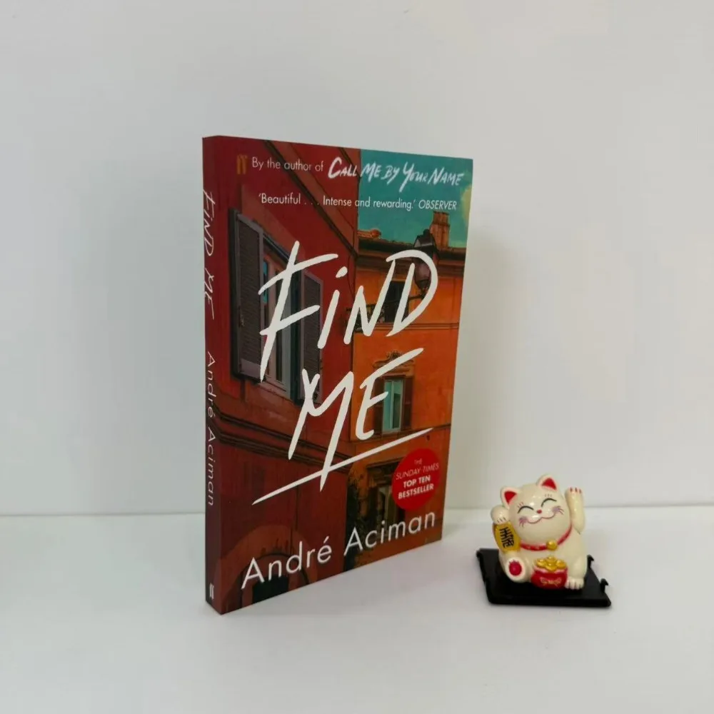 Find Me by André Aciman Sequel to Call Me by Your Name Love Time & Memory Revisited Literary Fiction Novel