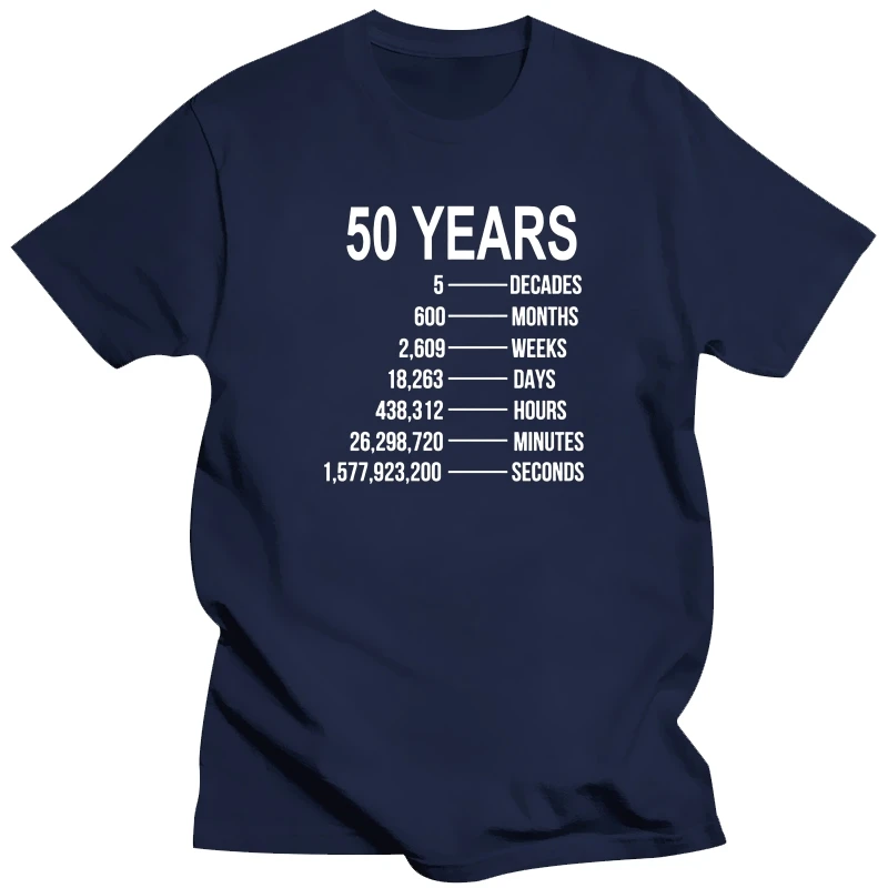 

50th Birthday 50 Year Old Funny Quote Birthday Unisex Graphic Fashion New Cotton Short Sleeve T Shirts O-Neck Harajuku T-shirt