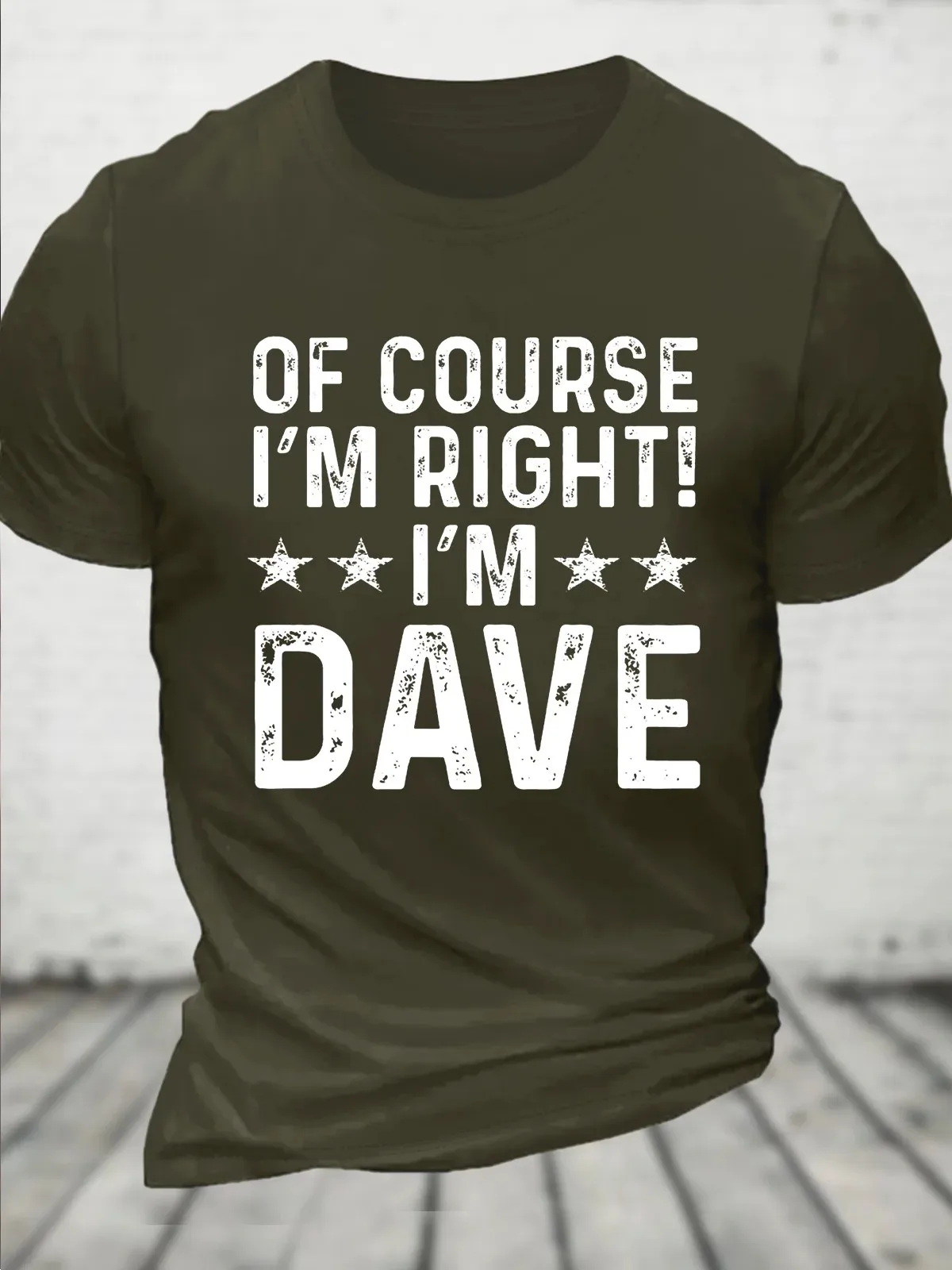 Of Course I’m Right, I’m Dave Funny Sarcastic Casual Crew Neck Cotton T-Shirt image 3