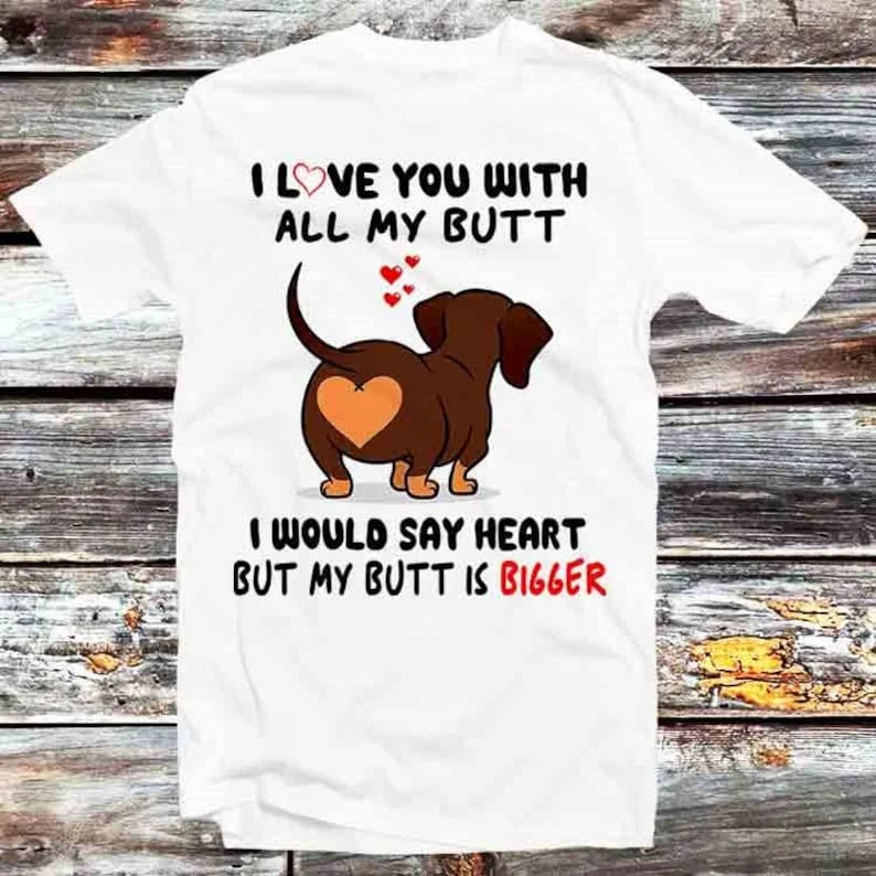 Dachshund Love You Butt Retro Unisex Anime Top Tee B1120