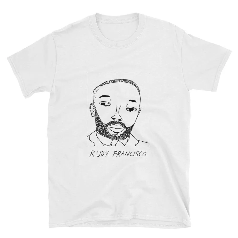 Badly Drawn Authors Rudy Francisco T Shirt FREE Worldwide Delivery