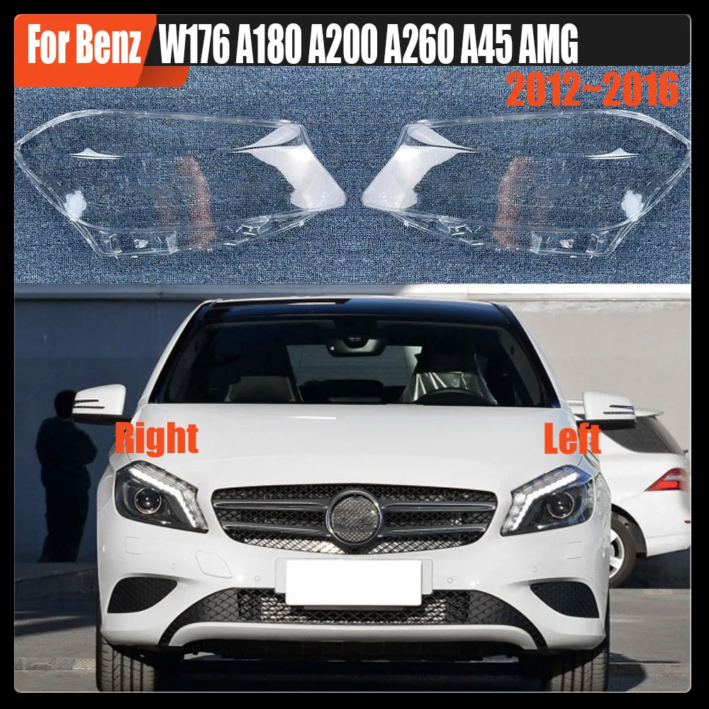 

For Benz W176 A180 A200 A260 A45 AMG 2012~2016 Front Headlamp Cover Transparent PC Lampshade Headlight Shell Lens Plexiglass