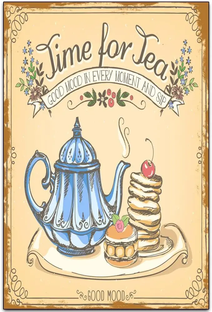 Inspiring Time for Tea Vintage Wall Decoration Tin Metal Signs Artwork - Good Mood in Every Moment and Sip ​- A Funny Gift for F