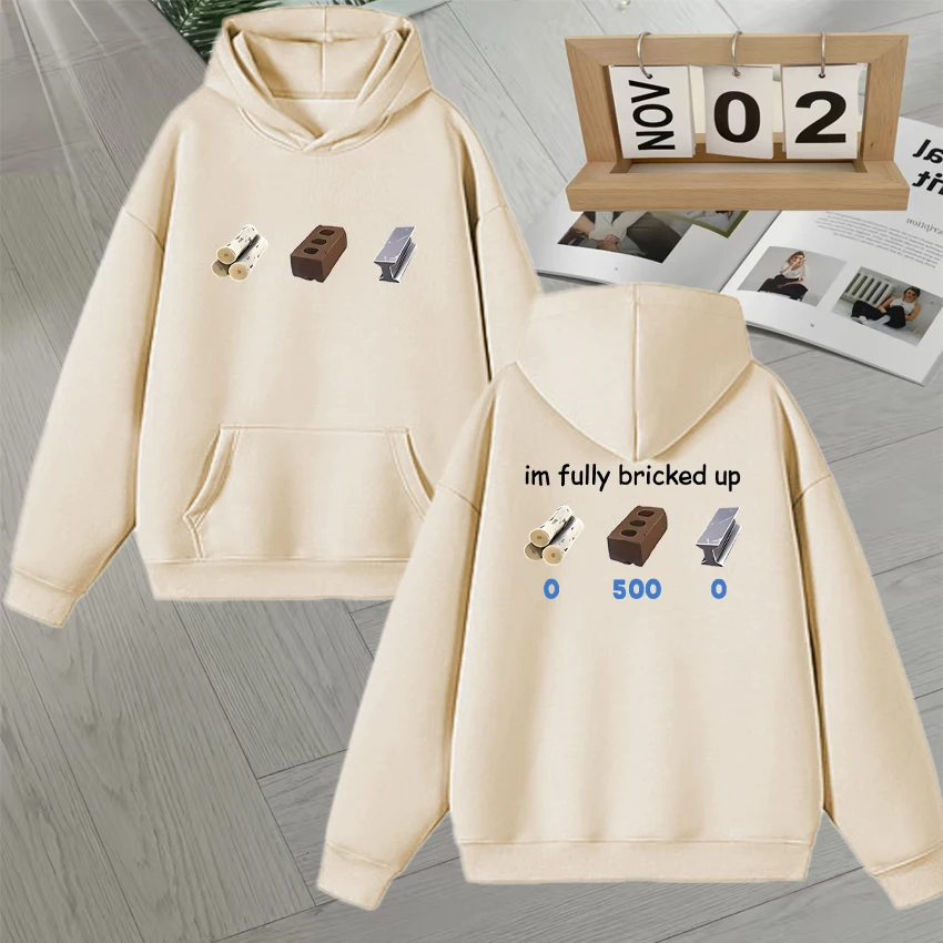 2025 Funny Saying I’m Im Fully Bricked Up Hoodie Men Women Family Holiday Gift Pattern Sweatshirt Unisex Fleece Unisex Pullovers