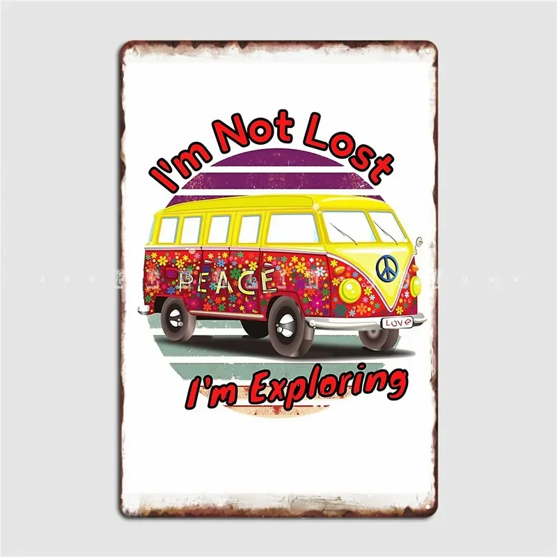 Im Not Lost Im Exploring Metal Plaque Poster Club Cinema Personalized Wall Decor Tin Sign Posters
