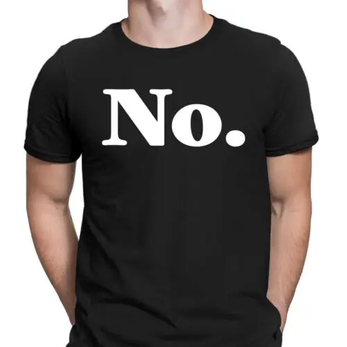 No Anime Cute Love Humor Quotes Gift Funny Novelty Mens T-Shirts Tee Top #D