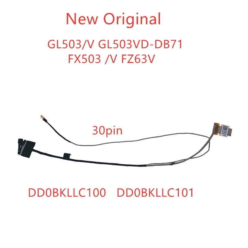 New Original lcd cable For ASUS GL503/V GL503VD-DB71 FX503 /V FZ63V EDP FHD screen cable DD0BKLLC100 DD0BKLLC101 30pin