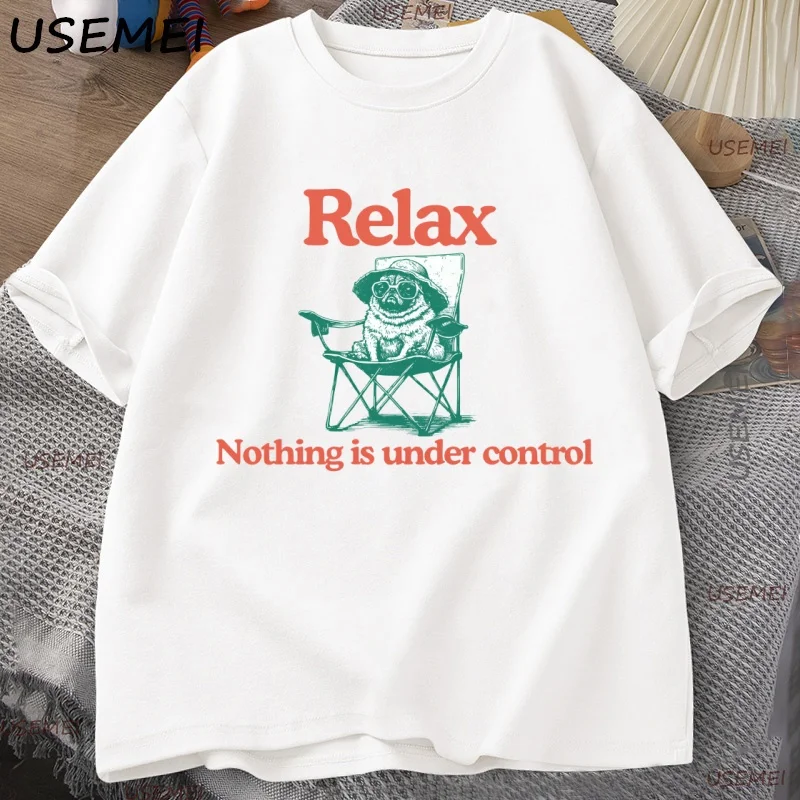 

Relax Nothing Is Under Control T-shirt Summer Casual Short Sleeve Cotton T Shirt Men's Clothing Short Sleeve Graphic T Shirts
