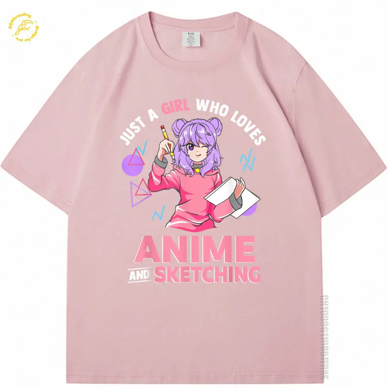 

Just A Girl Who Loves Anime And Sketching Men T Shirts Short Sleeve Oversized T-Shirt Футболка Y2K Оверсайз חולצות לגברים 3XL
