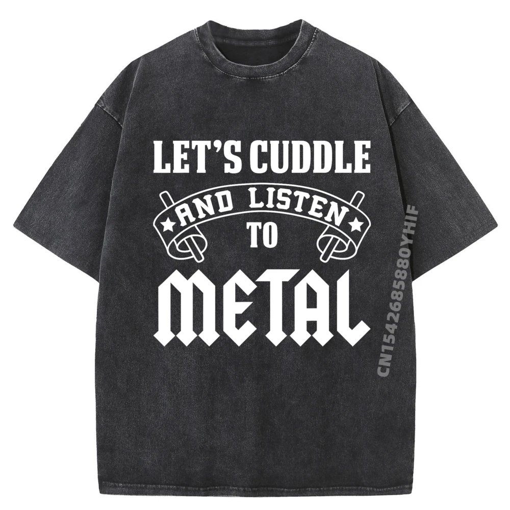 

Let Is Cuddle And Listen To Metal Дизайнерская футболка Мужские винтажные футболки Мужская классическая стираная одежда Группа