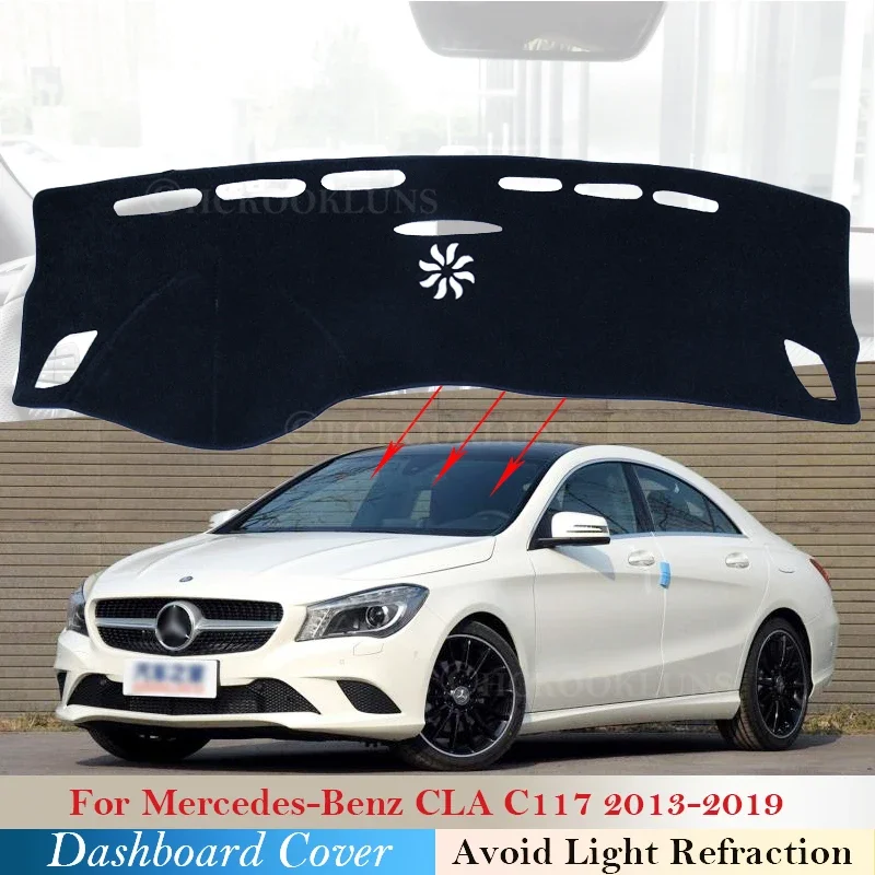 for Mercedes Benz CLA C117 2013~2019 CLA180 200 220 250 AMG CLA200 Car Dashboard Mat Sun Shade Dash board Car Accessories 2018