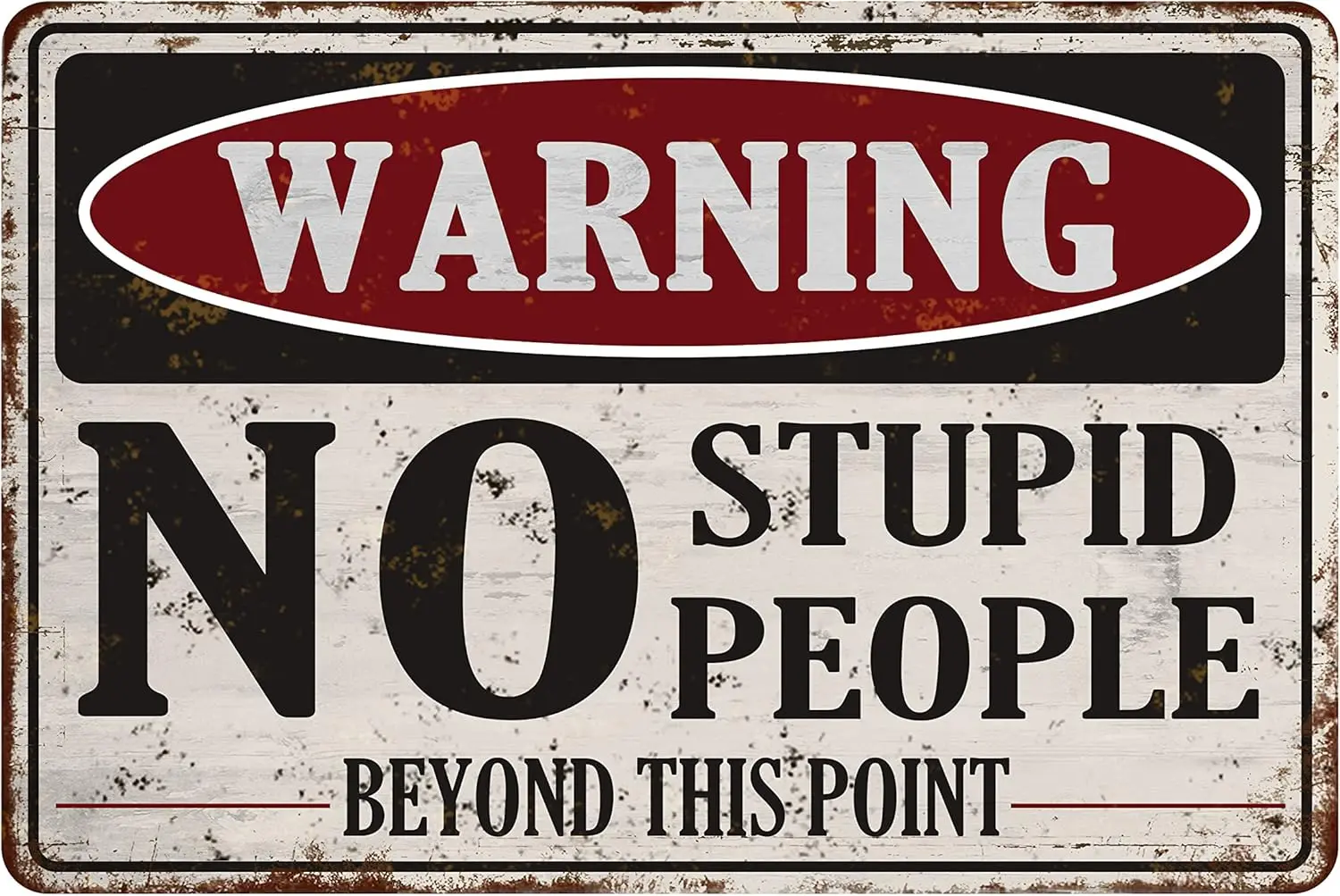 Funny Sarcastic Warning Sign No stupid People Beyond This Point Metal Tin For Farm Home Office Bar Manhole Restaurant Dorm