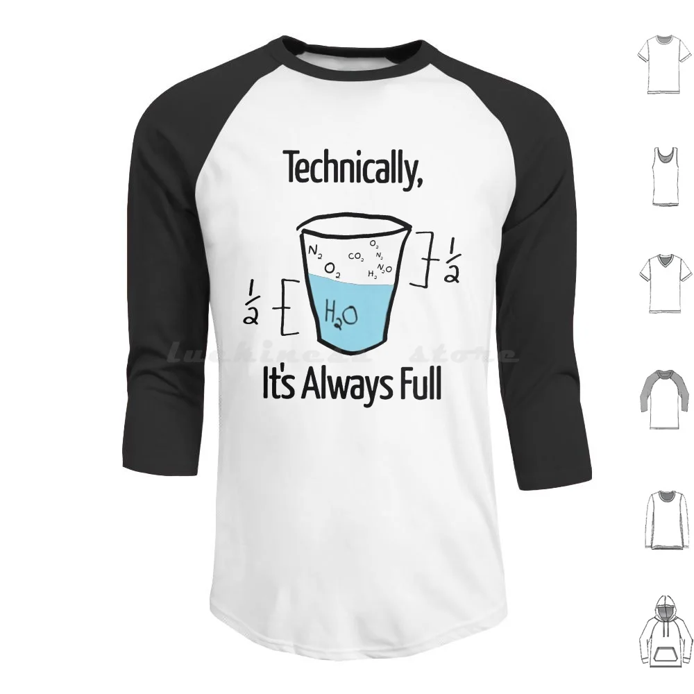 Funny Science The Glass Is Always Full Tee Gift For Women Men Hoodie Cotton Long Sleeve Physics Science Sarcasm Sarcastic