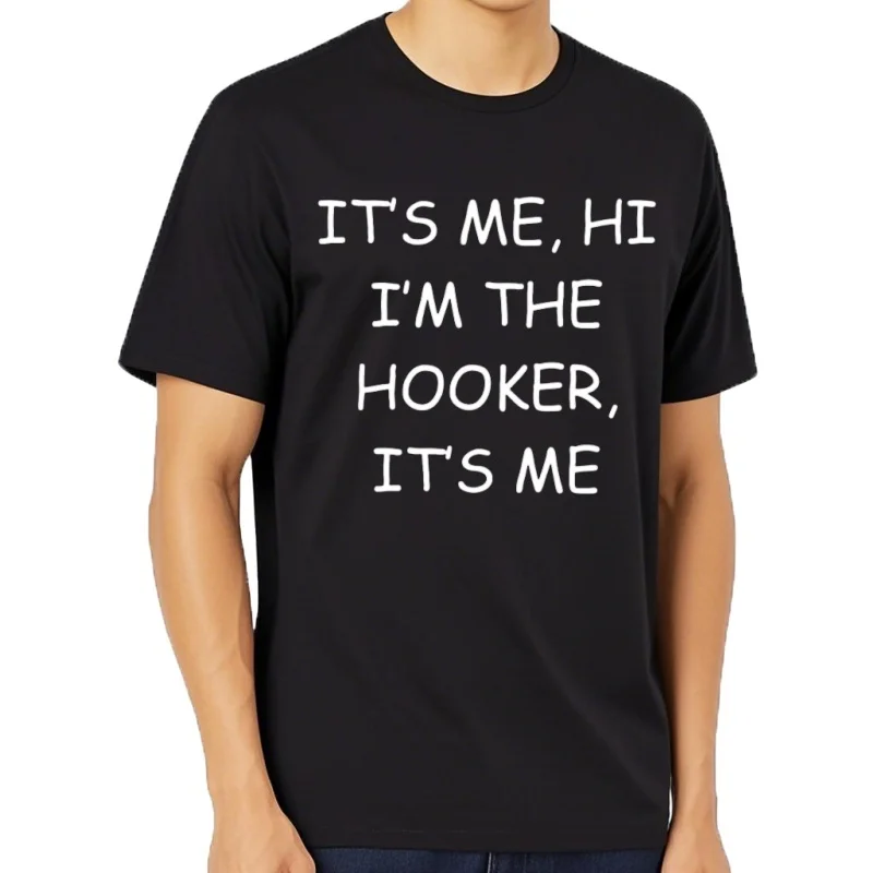 Camiseta divertida para hombre, prenda de vestir, estilo Vintage, con frase It's Me Hi Im The Hooker, divertida, ropa