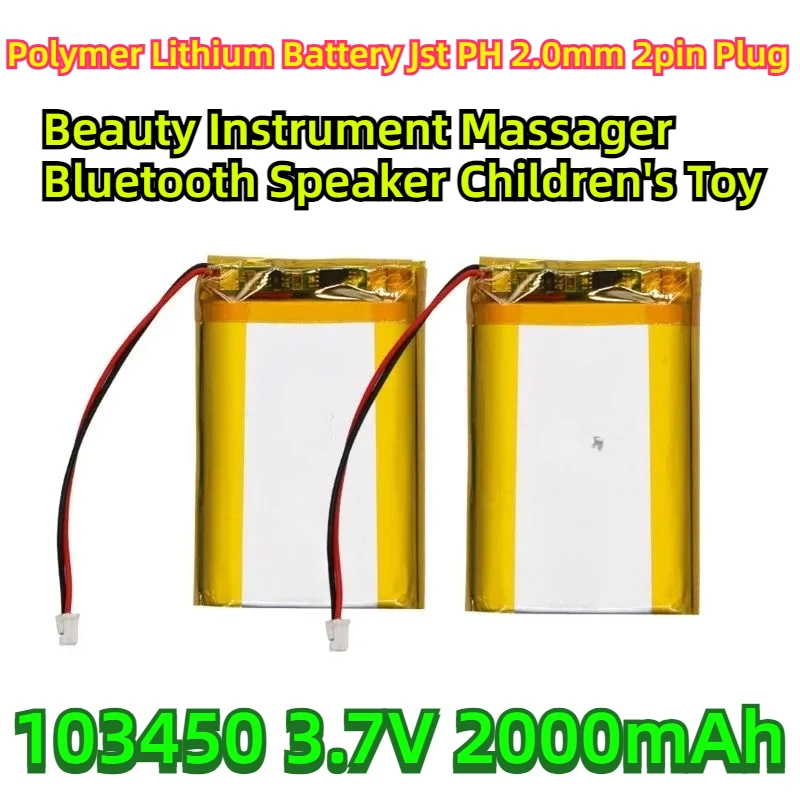 

Polymer Lithium Battery Jst PH 2.0mm 2pin Plug Beauty Instrument Massager Bluetooth Speaker Children's Toy 103450 3.7V 2000mAh