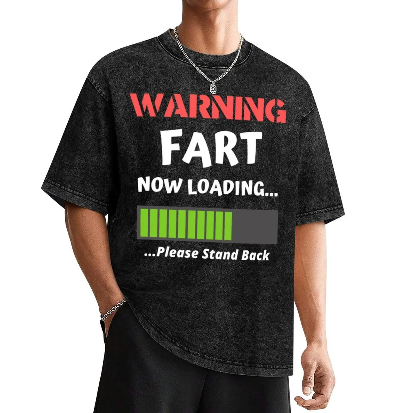 Fart Now Loading Rude Offensive Fart Humor T-Shirt oversized tees compression shirt men