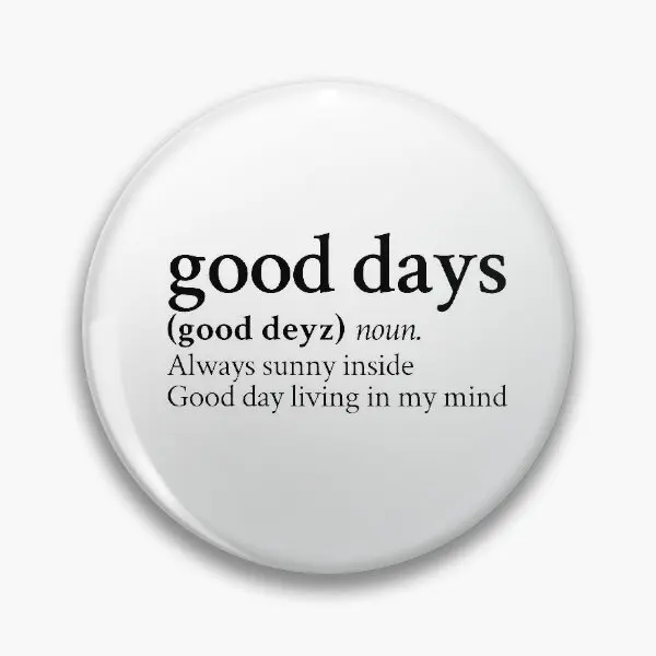 Good Days By Sza Stick The Song  Soft Button Pin Creative Brooch Women Clothes Badge Hat Funny Jewelry Decor Cartoon Lover Metal